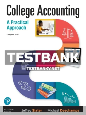 Test Bank for College Accounting A Practical Approach 15th Edition Slater ISBN 9780137635801