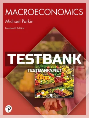 Test Bank for Macroeconomics 14th Edition Parkin ISBN 9780137650460