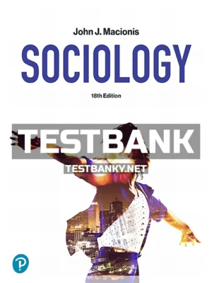 Test Bank for Sociology 18th Edition Macionis ISBN 9780137870240