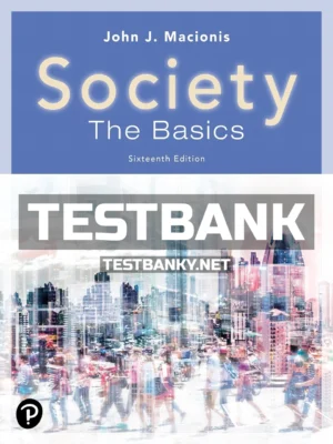 Test Bank for Society The Basics 16th Edition Macionis ISBN 9780137873241