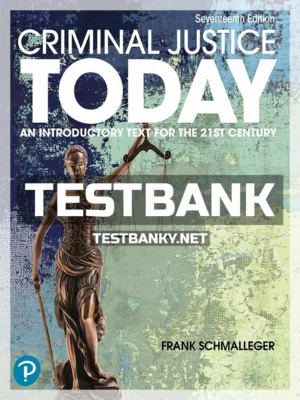 Test Bank for Criminal Justice Today 17th Edition Schmalleger ISBN 9780137910380