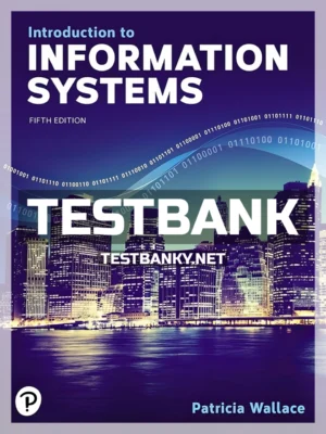 Test Bank for Introduction to Information Systems 5th Edition Wallace ISBN 9780137918430