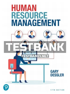 Test Bank for Human Resource Management 17th Edition Gary Dessler ISBN 9780137927395