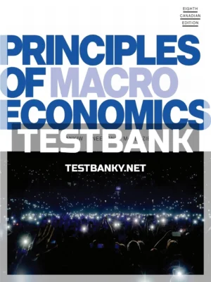 Test Bank for Principles of Macroeconomics 8th Canadian Edition Mankiw ISBN 9780176872830