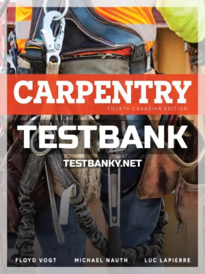 Test Bank for Carpentry 4th Canadian Edition Vogt ISBN 9780176884925