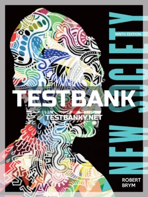Test Bank for NEW SOCIETY 9th Canadian Edition Brym ISBN 9780176889098