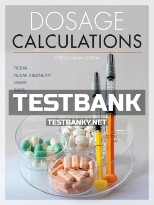 Test Bank for Dosage Calculations 5th Canadian Edition Pickar ISBN 9780176912260