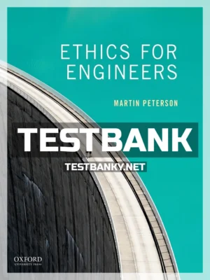 Test Bank for Ethics for Engineers 1st Edition Peterson ISBN 9780190609191