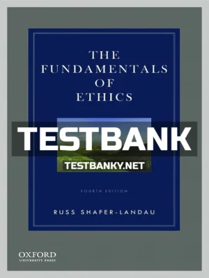 Test Bank for Fundamentals of Ethics 4th Edition Shafer-Landau ISBN 9780190631390