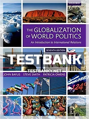 Test Bank for Globalization of World Politics Introduction to International Relations 7th Edition Baylis ISBN 9780198739852
