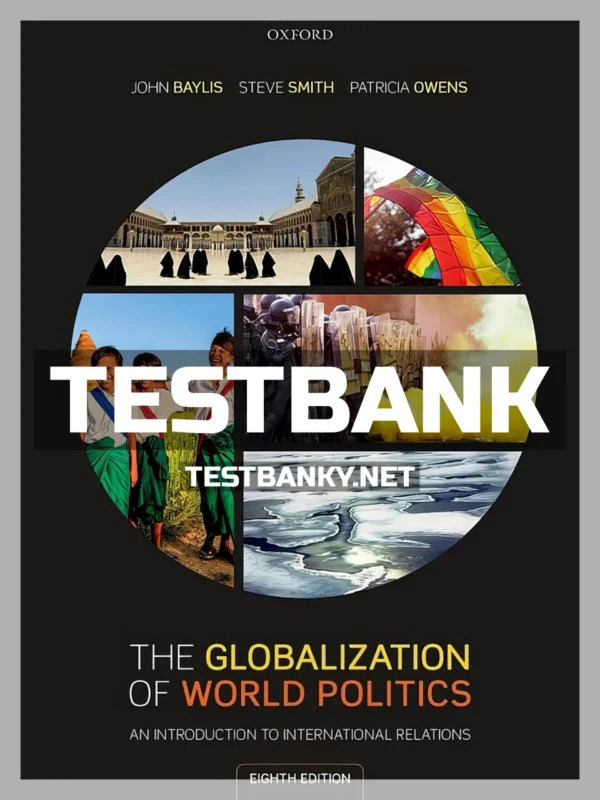 Test Bank for Globalization of World Politics Introduction to International Relations 8th Edition Baylis ISBN 9780198825548