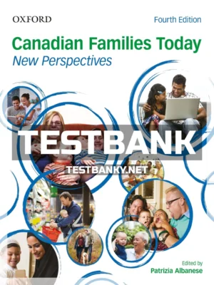 Test Bank for Canadian Families Today New Perspectives 4th Canadian Edition Albanese ISBN 9780199025763