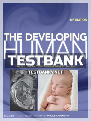 Test Bank for The Developing Human 10th Edition Moore ISBN 9780323313384
