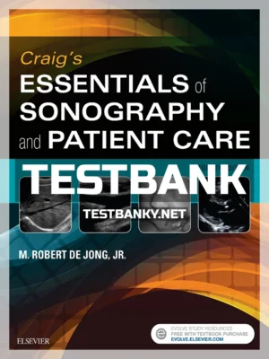 Test Bank for Craig's Essentials of Sonography and Patient Care 4th Edition DeJong ISBN 9780323416344