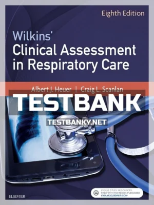 Test Bank for Wilkins' Clinical Assessment in Respiratory Care 8th Edition Heuer ISBN 9780323416351