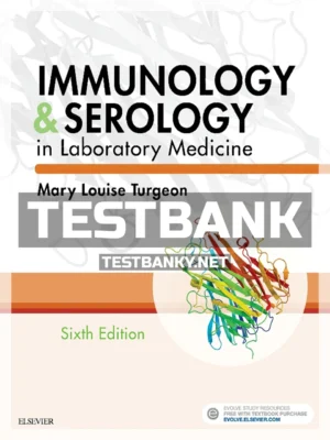 Test Bank for Immunology and Serology in Laboratory Medicine 6th Edition Turgeon ISBN 9780323431477