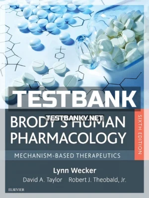 Test Bank for Brody's Human Pharmacology 6th Edition Wecker ISBN 9780323476522