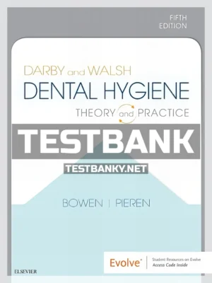 Test Bank for Darby and Walsh Dental Hygiene 5th Edition Bowen ISBN 9780323477192