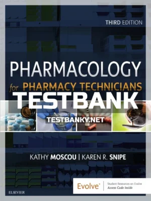 Test Bank for Pharmacology for Pharmacy Technicians 3rd Edition Moscou ISBN 9780323497220