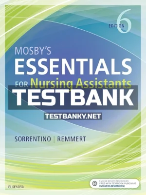 Test Bank for Mosby's Essentials for Nursing Assistants 6th Edition Sorrentino ISBN 9780323523929