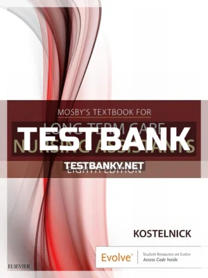 Test Bank for Mosby's Textbook for Long-Term Care Nursing Assistants 8th Edition Kostelnick ISBN 9780323530736