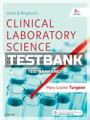 Test Bank for Linne and Ringsrud's Clinical Laboratory Science 8th Edition Turgeon ISBN 9780323530828