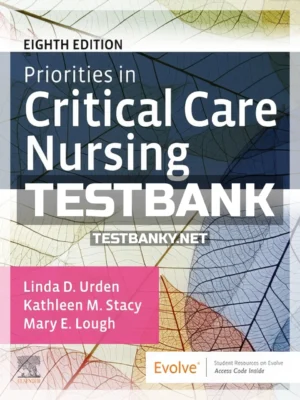 Test Bank for Priorities in Critical Care Nursing 8th Edition Urden ISBN 9780323531993
