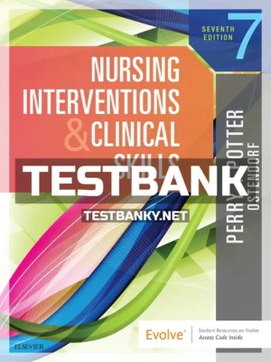 Test Bank for Nursing Interventions and Clinical Skills 7th Edition Potter ISBN 9780323547017