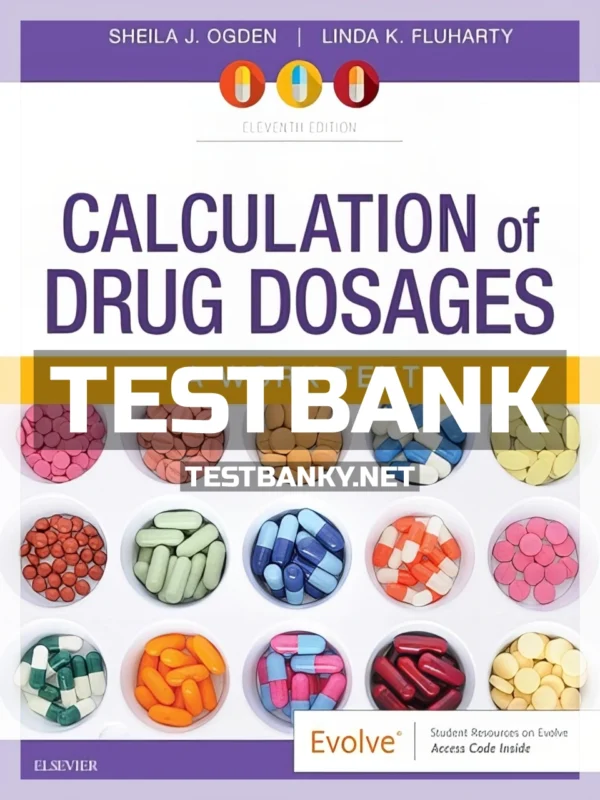 Test Bank for Calculation of Drug Dosages 11th Edition Ogden ISBN 9780323551281