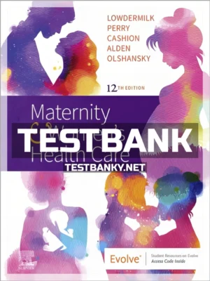 Test Bank for Maternity and Women's Health Care 12th Edition Lowdermilk ISBN 9780323556293