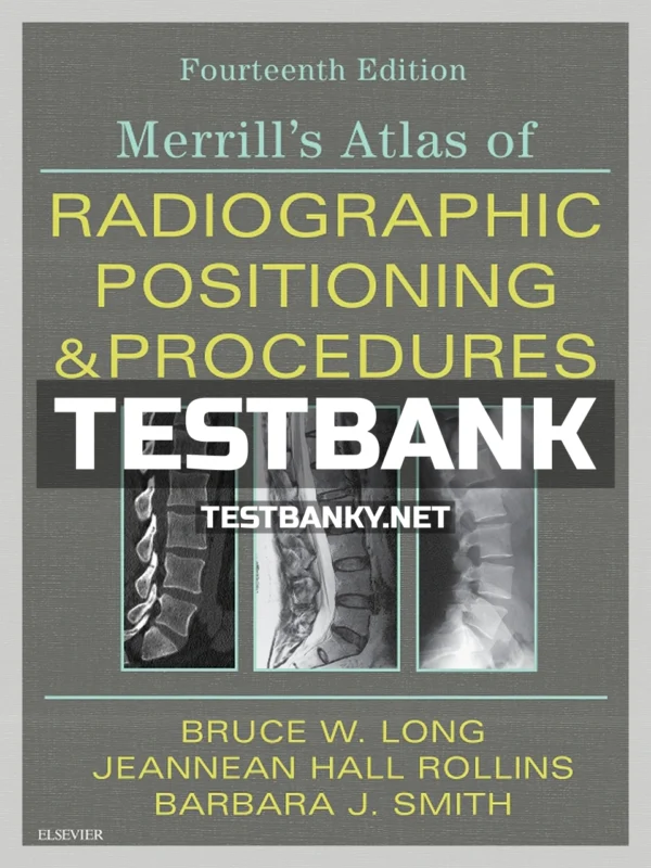 Test Bank for Merrill's Atlas of Radiographic Positioning and Procedures 14th Edition Long ISBN 9780323567688