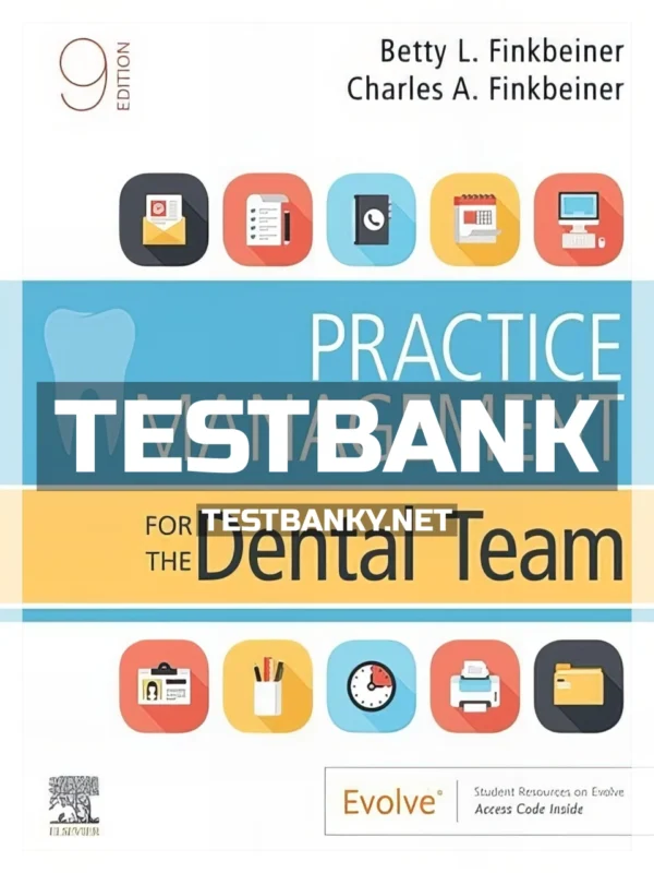 Test Bank for Practice Management for the Dental Team 9th Edition Finkbeiner ISBN 9780323597654