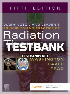 Test Bank for Washington & Leaver’s Principles and Practice of Radiation Therapy 5th Edition Washington ISBN 9780323609074