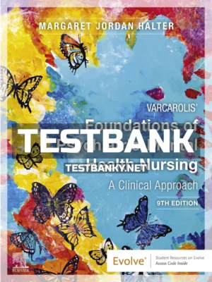 Test Bank for Varcarolis Foundations of Psychiatric Mental Health Nursing 9th Edition Halter ISBN 9780323697071