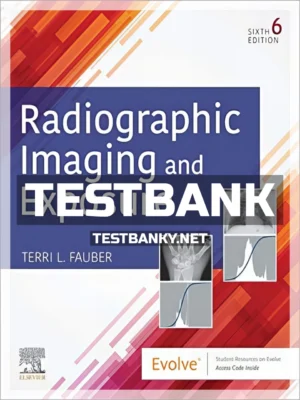 Test Bank for Radiographic Imaging and Exposure 6th Edition Fauber ISBN 9780323710893