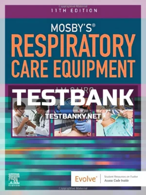 Test Bank for Mosbys Respiratory Care Equipment 11th Edition Cairo ISBN 9780323712217
