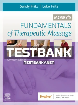 Test Bank for Mosby's Fundamentals of Therapeutic Massage 7th Edition Fritz ISBN 9780323757447