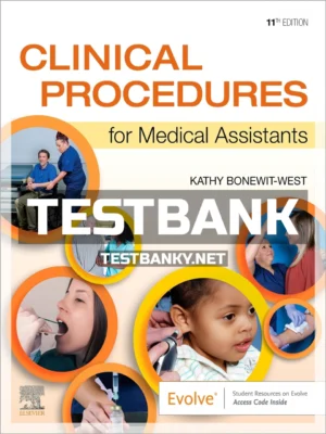 Test Bank for Clinical Procedures for Medical Assistants 11th Edition Bonewit-West ISBN 9780323758628