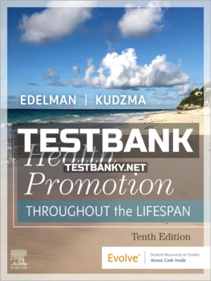 Test Bank for Health Promotion Throughout the Life Span 10th Edition Edelman ISBN 9780323761406