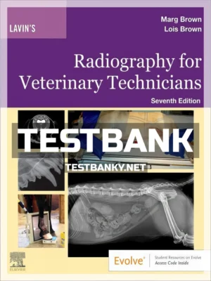 Test Bank for Lavins Radiography for Veterinary Technicians 7th Edition Brown ISBN 9780323763707