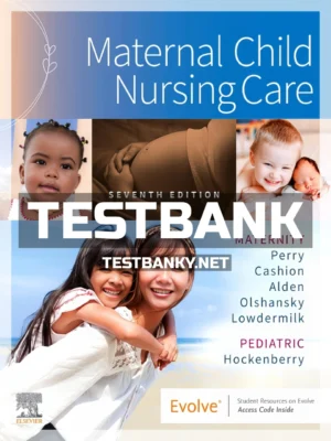 Test Bank for Maternal Child Nursing Care 7th Edition Perry ISBN 9780323776714