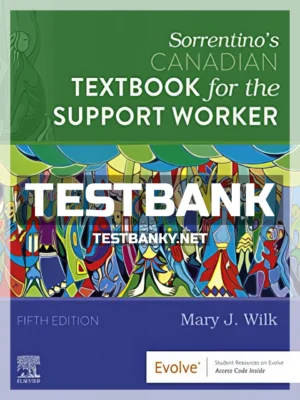 Test Bank for Sorrentinos Canadian Textbook for the Support Worker 5th Canadian Edition Wilk ISBN 9780323809085