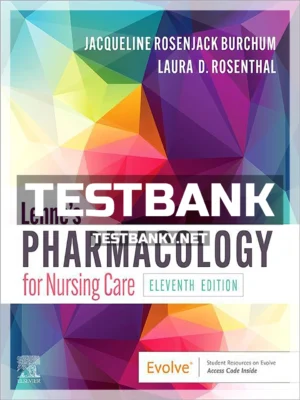 Test Bank for Lehnes Pharmacology for Nursing Care 11th Edition Burchum ISBN 9780323825221