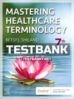 Test Bank for Mastering Healthcare Terminology 7th Edition Shiland ISBN 9780323828826