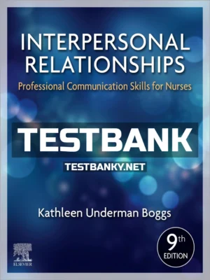Test Bank for Interpersonal Relationships 9th Edition Boggs ISBN 9780323871440