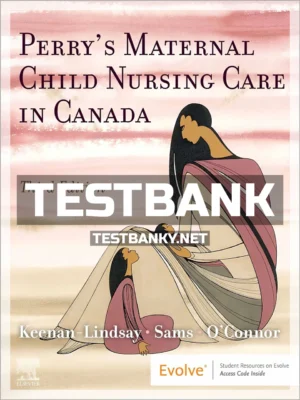 Test Bank for Maternal Child Nursing Care in Canada 3rd Canadian Edition Keenan Lindsay ISBN 9780323881906