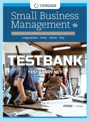 Test Bank for Small Business Management Launching and Growing Entrepreneurial Ventures 19th Edition Longenecker ISBN 9780357039298