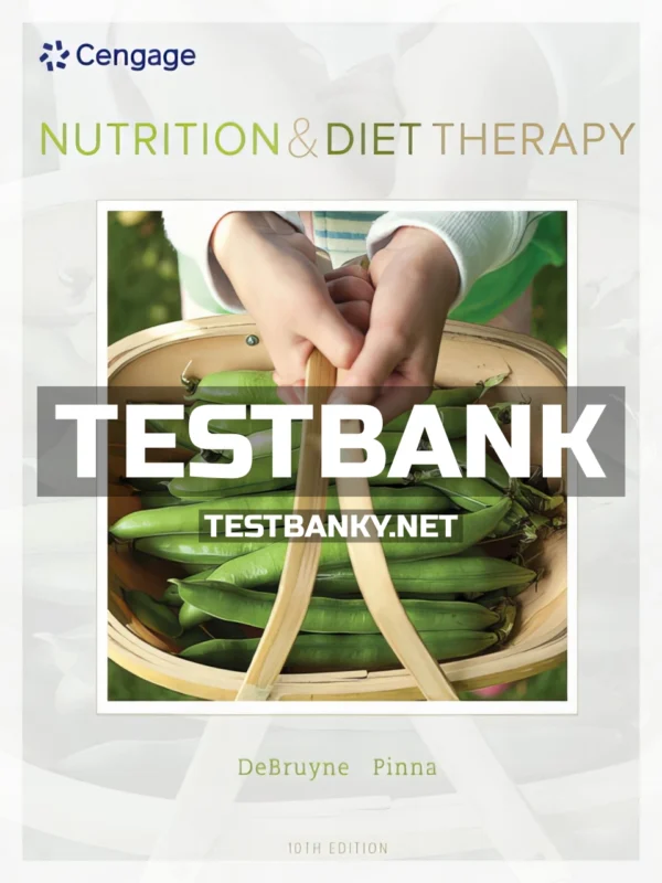 Test Bank for Nutrition and Diet Therapy 10th Edition DeBruyne ISBN 9780357039861