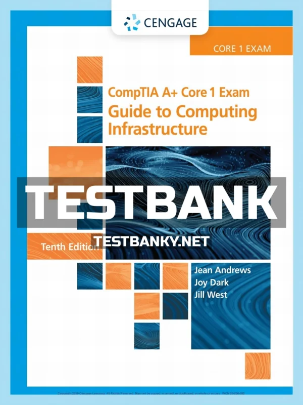Test Bank for CompTIA A Core 1 Exam Guide to Computing Infrastructure 10th Edition Andrews ISBN 9780357108376