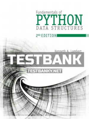 Test Bank for Fundamentals of Python Data Structures 2nd Edition Lambert ISBN 9780357122754